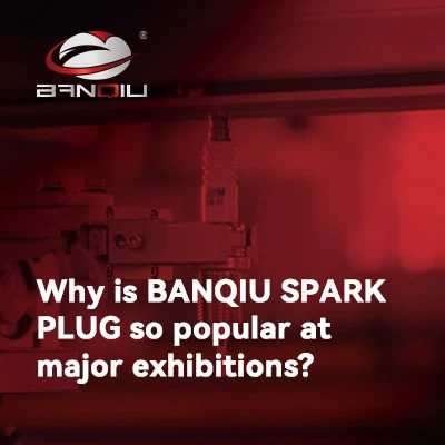 Why is BANQIU SPARK PLUG so popular at major exhibitions?