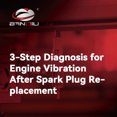 3-Step Diagnosis for Engine Vibration After Spark Plug Replacement